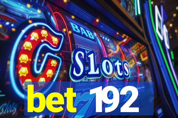 bet 192